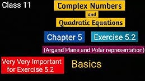 11th class complex numbers exercise 5.2 introduction argand plane and polar representation