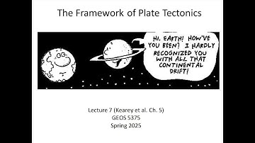 GEOS 5375: Tectonics Lecture 7A - The Framework of Plate Tectonics
