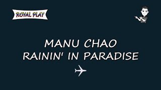 Rainin' in paradise - Manu Chao (Letra)