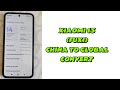 XIAOMI 13 (FUXI) CHINA TO GLOBAL CONVERT ✅🆗NO NEED BOOTLOADER UNLOCK🔓OTA WORKS✅