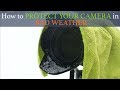 How to Protect Your Camera in Bad Weather