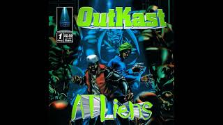 O̲u̲tkast - ATLiens (Full Album)