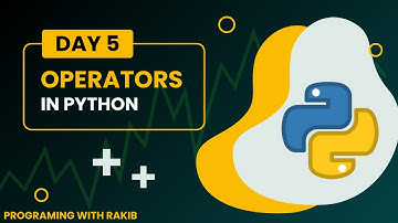 Day 5 - Python Operators Explained | Python Tutorial for Beginners | Programming with Rakib