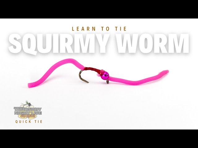 How To Tie // Squirmy Wormie