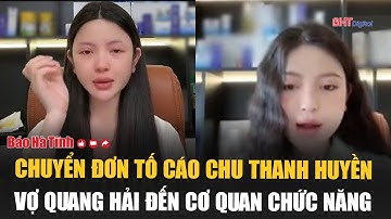 Nóng: Chuyển đơn tố cáo Chu Thanh Huyền, vợ Quang Hải đến cơ quan chức năng