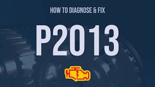 how to diagnose and fix p2013 engine code - obd ii trouble code explain