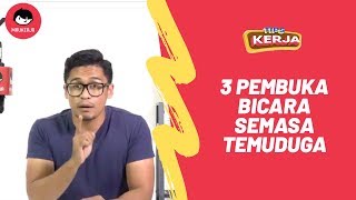 [Interview tips] 3 Pembuka Bicara Semasa Temuduga