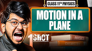 MOTION IN A PLANE ONE SHOT COMPLETE CHAPTER CLASS 11 PHYSICS 🔥|| MOTION IN A PLANE FOR 2024-2025