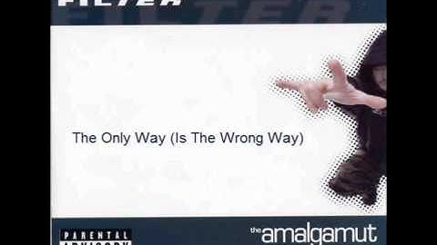 Filter - The Only Way Is The Wrong Way (2002)