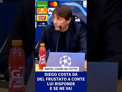 Video NAPOLI , DIEGO COSTA DA DEL FRUSTATO A CONTE LUI RISPONDE, E SE NE VA!