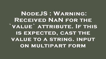 NodeJS : Warning: Received NaN for the `value` attribute. If this is expected, cast the value to a s