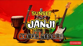 JANJI - SUNSET ( COVER REGGAE BY DEDE MUSIK )