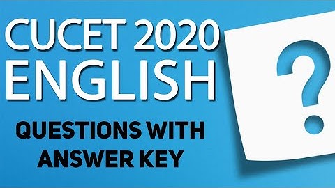 CUCET -2020 ENGLISH ANSWER KEY with Questions, Detailed Video