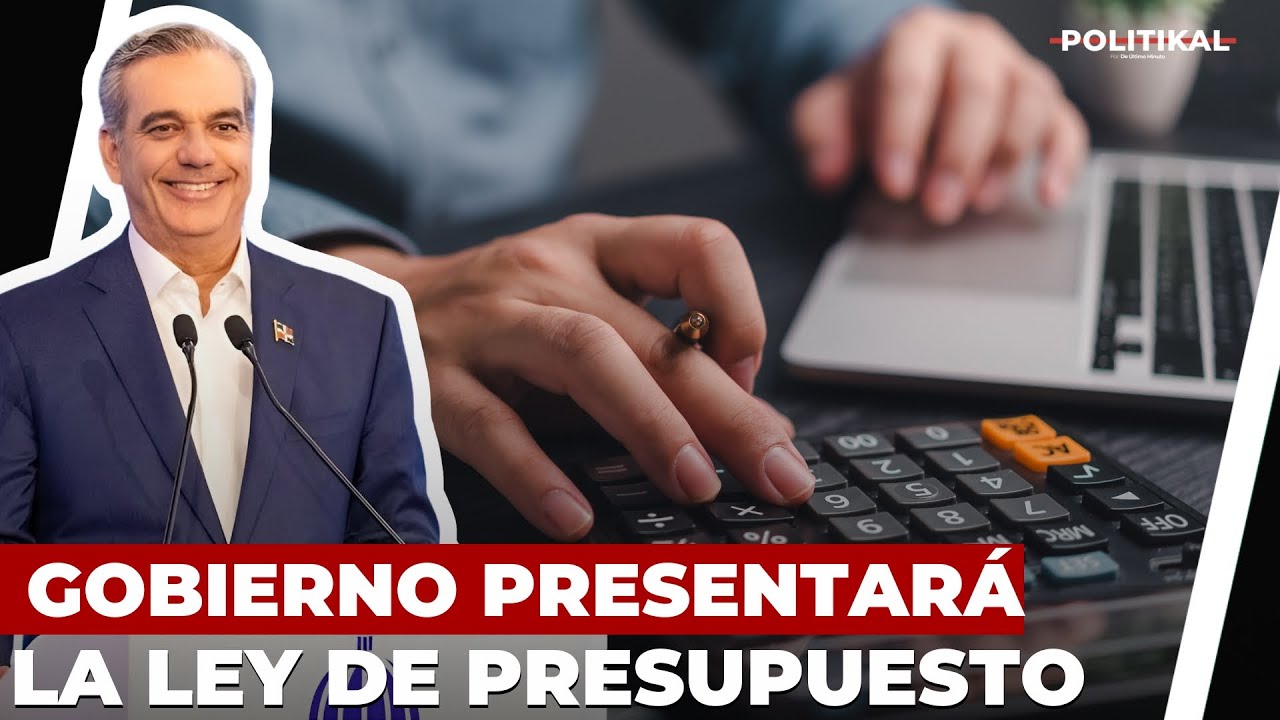 ASÍ SERÁ LA LEY DE PRESUPUESTO QUE PRESENTARÁ EL GOBIERNO - YouTube
