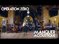 Opration zro  manquer acoustique