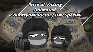 The Price of Victory  Animated |Countryballs|
