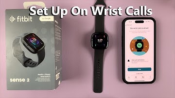 How To Set Up On-Wrist Calls On Fitbit Sense 2