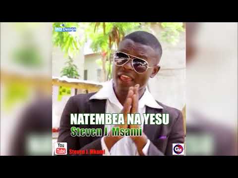 STEVEN J MKAMI NATEMBEA NA YESU
