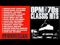 OPM CIRCA 70s CLASSIC HITS NONSTOP CLASSIC OPM COLLECTION