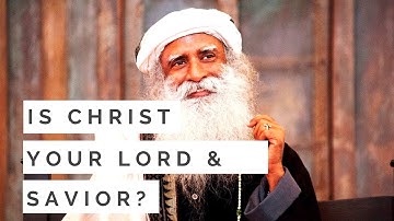 A man asks Sadhguru if he believes in Jesus Christ, Sadhguru