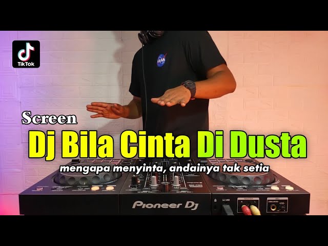 DJ BILA CINTA DI DUSTA REMIX TIKTOK TERBARU FULL BASS class=