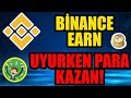 BINANCE EARN - UYURKEN PARA KAZAN! | Binance Stake | Binance Launchpool |