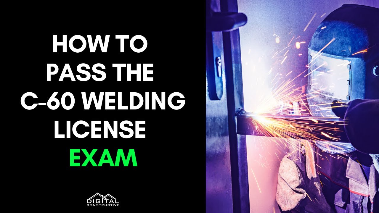 Pass Your Welding Contractor License Exam! C60 License Secrets