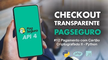 Checkout Transparente Pagseguro em Python - #12 Pagamento com Cartão de Crédito Criptografado II
