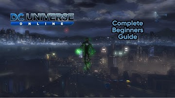 DC Universe Online Complete Beginners Guide
