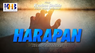 Riyadhush Shalihin #138 - Bab Harapan (Part 6) - Khalid Basalamah