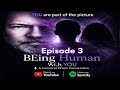 BEing Human With YOU - Episode 3 🙏💜🎙️