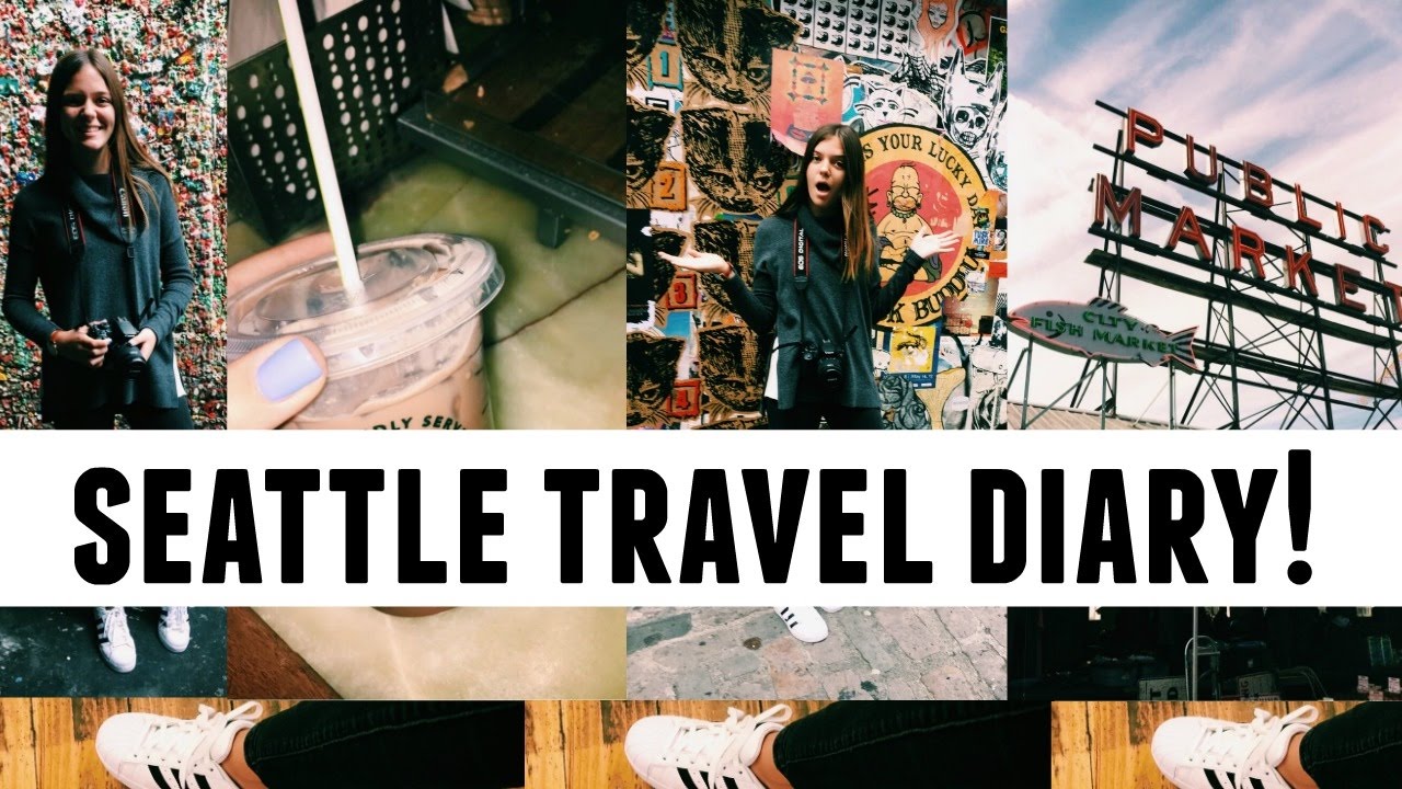 SEATTLE TRAVEL DIARY!