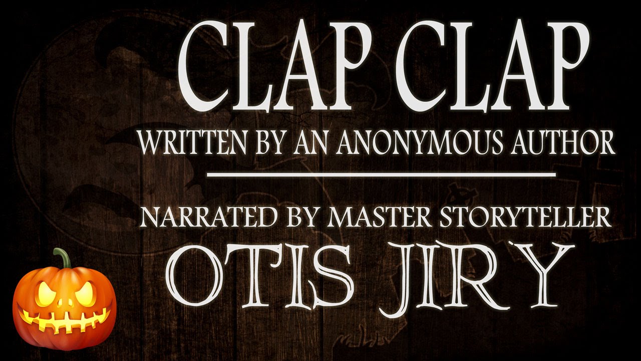 "Clap Clap" | Scary Stories for Halloween (creepypasta reading)