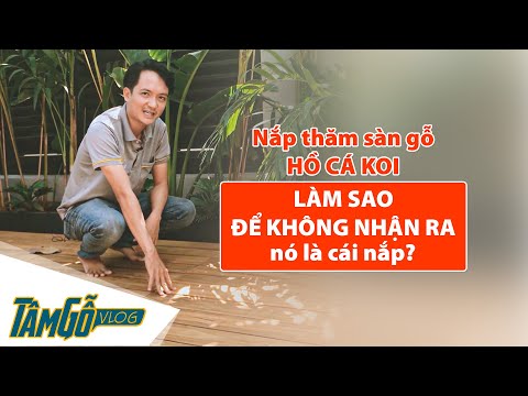 Video Hướng dẫn xử lý vị trí nắp thăm khi thi công sàn gỗ hồ... - youtube