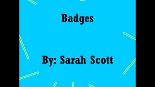 Video thumbnail of ""Badges" By: Sarah Scott"