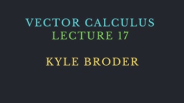 VECTOR CALCULUS LECTURE 17