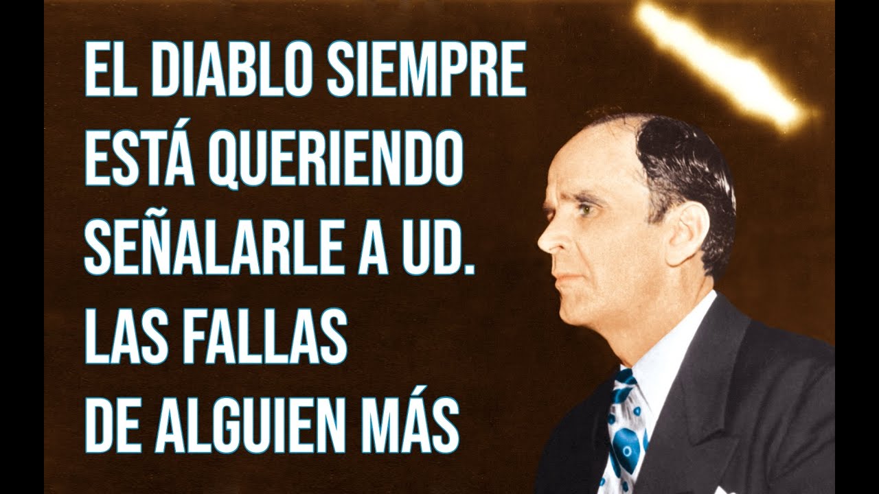 El diablo siempre está queriendo señalarle a Ud. las fallas de alguien más | Rev. William Branham