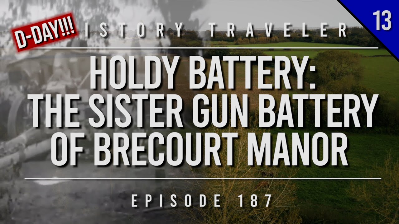 Holdy Battery The Sister Gun Battery of Brecourt Manor History