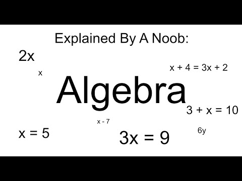Explained By A Noob: Algebra