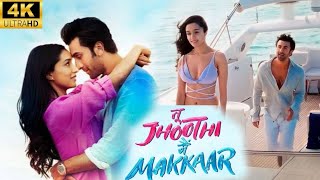 Tu Jhoothi main Makkar full HD Movie | Ranbir Kapoor | Shraddha Kapoor | Bollywood Movie Review.