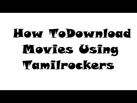 How To Download Movies Using Tamilrockers | HD Movies