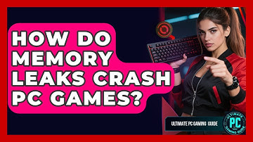 How Do Memory Leaks Crash PC Games? - Ultimate PC Gaming Guide