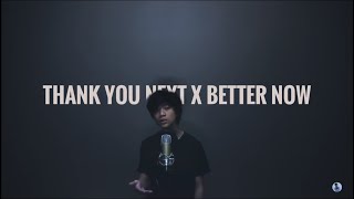 THANK YOU NEXT x BETTER NOW (Gahtan sakti cover)