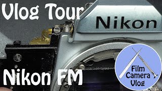 Tour Inside The Nikon FM | Vlog #021