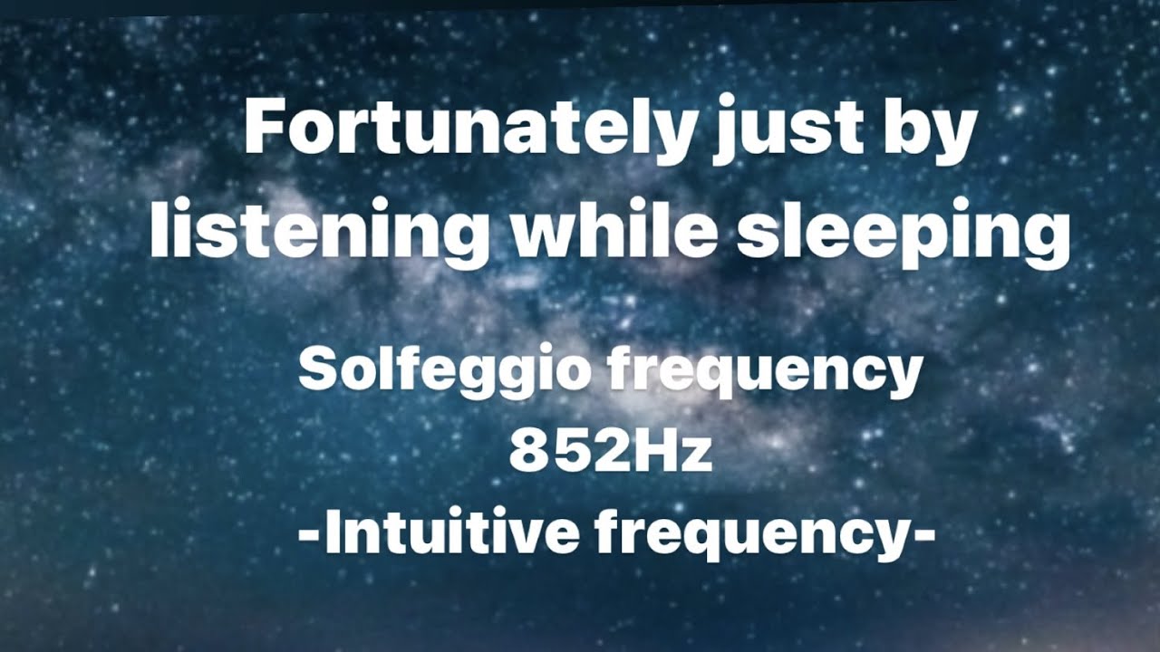 Just listen while sleeping! Solfegio frequency 852HZ x sleep x healing!（寝ながら聞き流すだけ！ソルフェジオ周波数８５２HZ