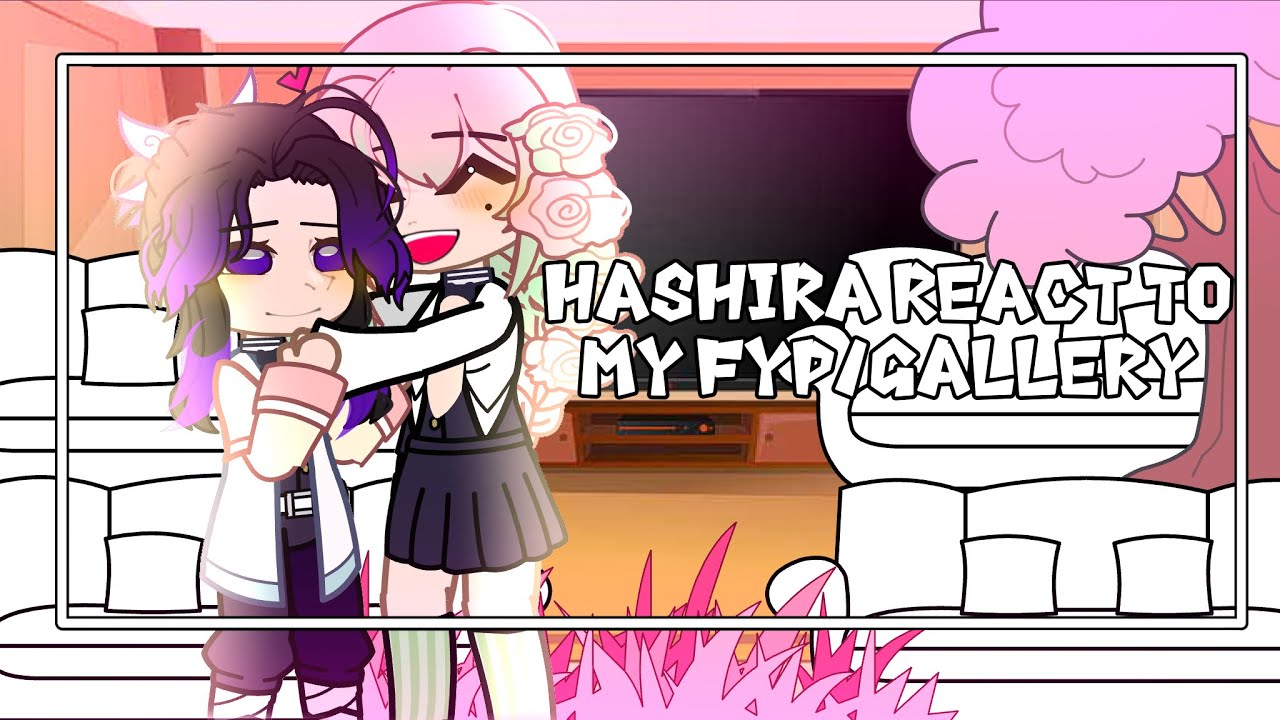 Hashira react to my fyp/gallery [] part 6/??? [] ships [] rushed😓 []