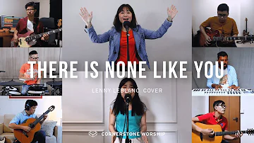 There Is None Like You (Lenny LeBlanc) - Elizabeth Sia | Cornerstone Worship
