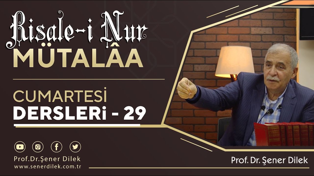 Prof.Dr.Şener Dilek - Acz,Fakr,Şefkat ve Tefekkür - Yirmi ALtıncı Söz, Risale-i Nur Sohbetleri  …