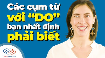 Từ vựng tiếng Anh cơ bản - Các cụm từ với DO bạn nhất định phải biết [Tiếng Anh Langmaster]