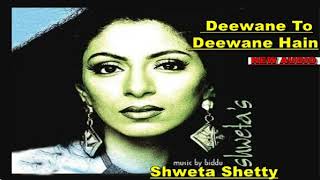 Deewane To Deewane Hain | Shweta Shetty | New Audio.